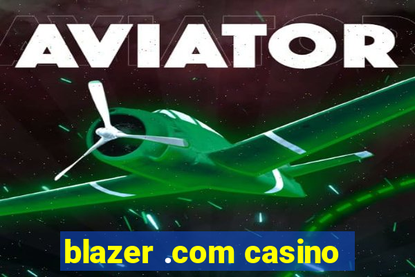 blazer .com casino